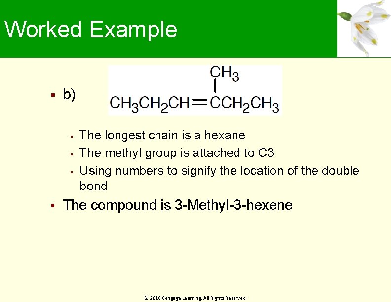 Worked Example b) The longest chain is a hexane The methyl group is attached