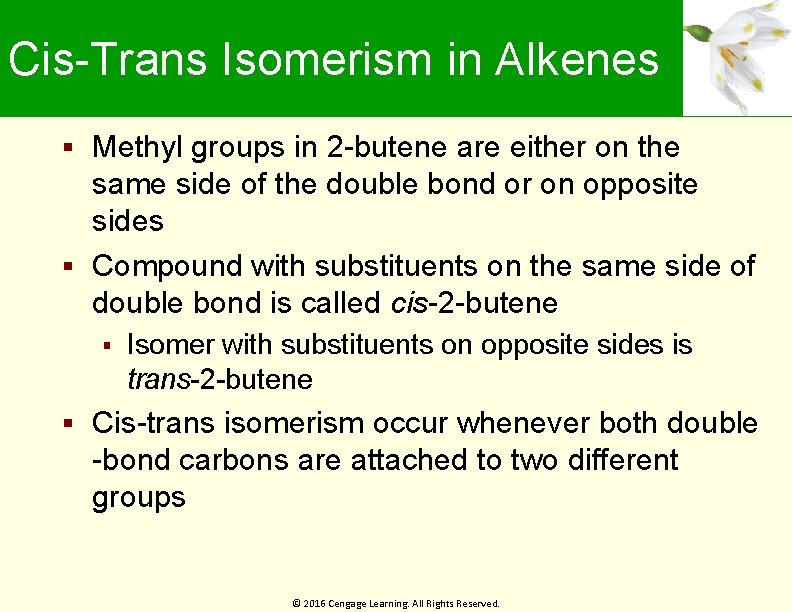 Cis-Trans Isomerism in Alkenes Methyl groups in 2 -butene are either on the same