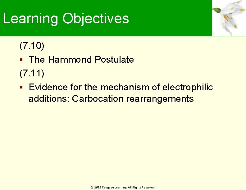 Learning Objectives (7. 10) The Hammond Postulate (7. 11) Evidence for the mechanism of