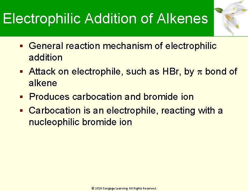 Electrophilic Addition of Alkenes General reaction mechanism of electrophilic addition Attack on electrophile, such