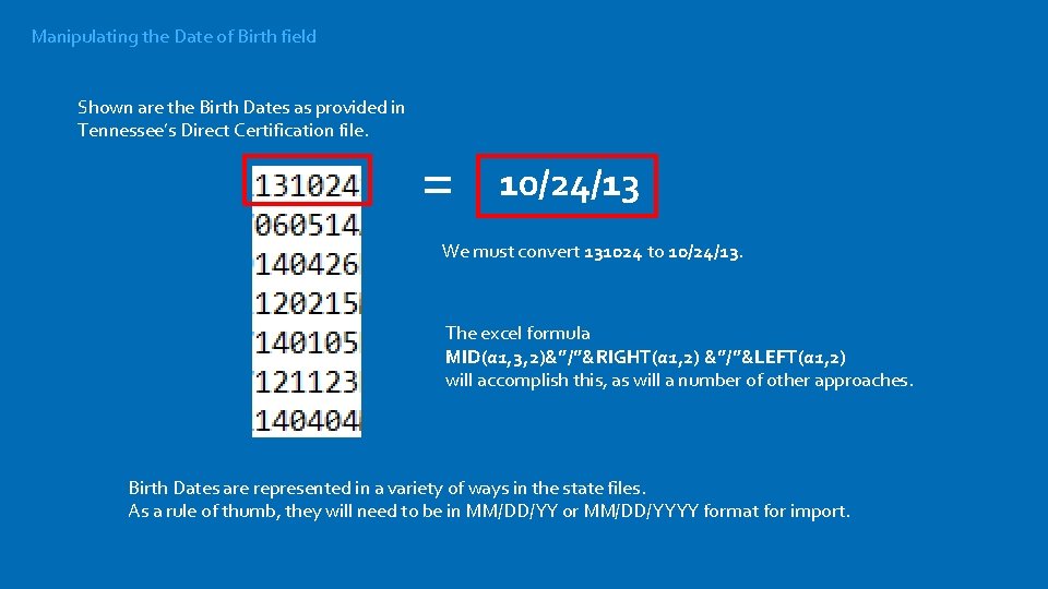 Manipulating the Date of Birth field Shown are the Birth Dates as provided in