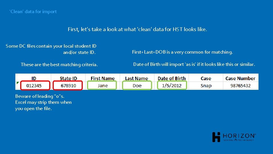 ‘Clean’ data for import First, let’s take a look at what ‘clean’ data for