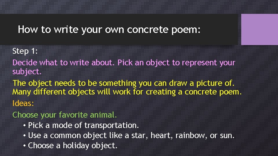 How to write your own concrete poem: Step 1: Decide what to write about.