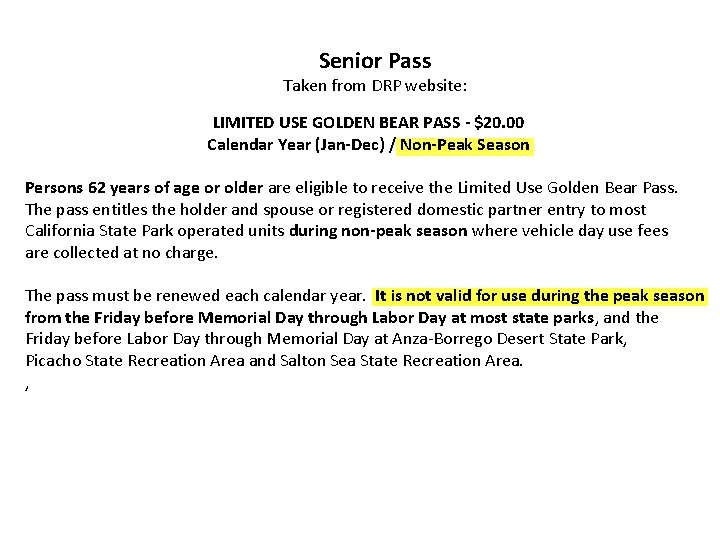 Senior Pass Taken from DRP website: LIMITED USE GOLDEN BEAR PASS - $20. 00