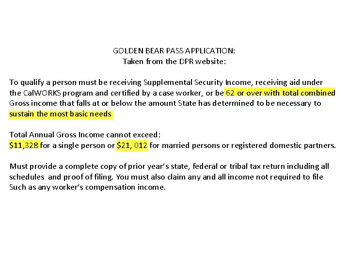 GOLDEN BEAR PASS APPLICATION: Taken from the DPR website: To qualify a person must