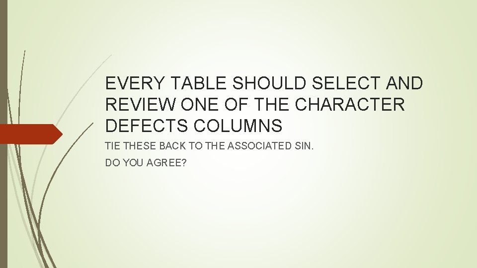 EVERY TABLE SHOULD SELECT AND REVIEW ONE OF THE CHARACTER DEFECTS COLUMNS TIE THESE