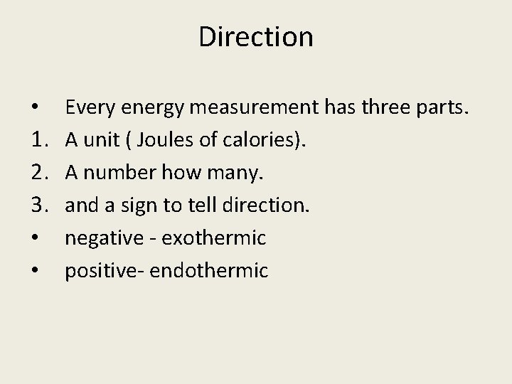 Direction • 1. 2. 3. • • Every energy measurement has three parts. A