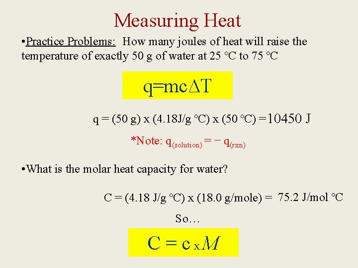 Measuring Heat • Practice Problems: How many joules of heat will raise the temperature