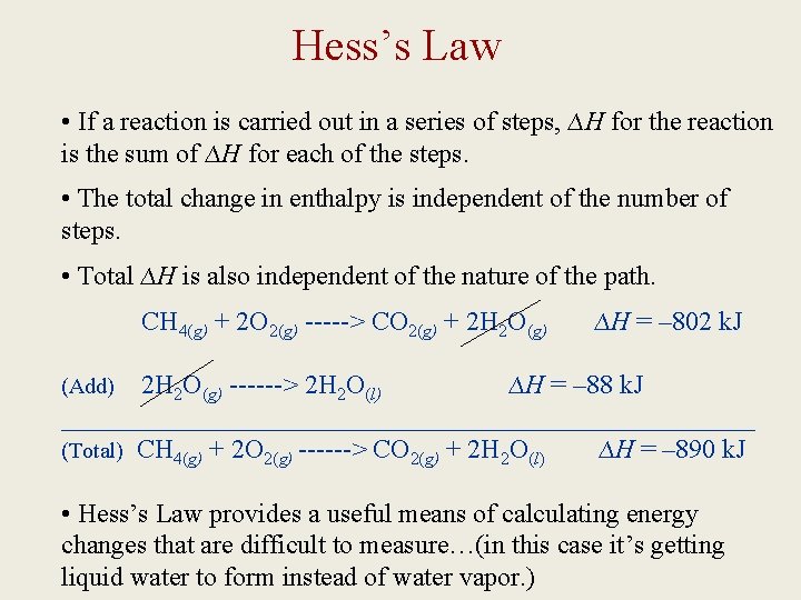 Hess’s Law • If a reaction is carried out in a series of steps,