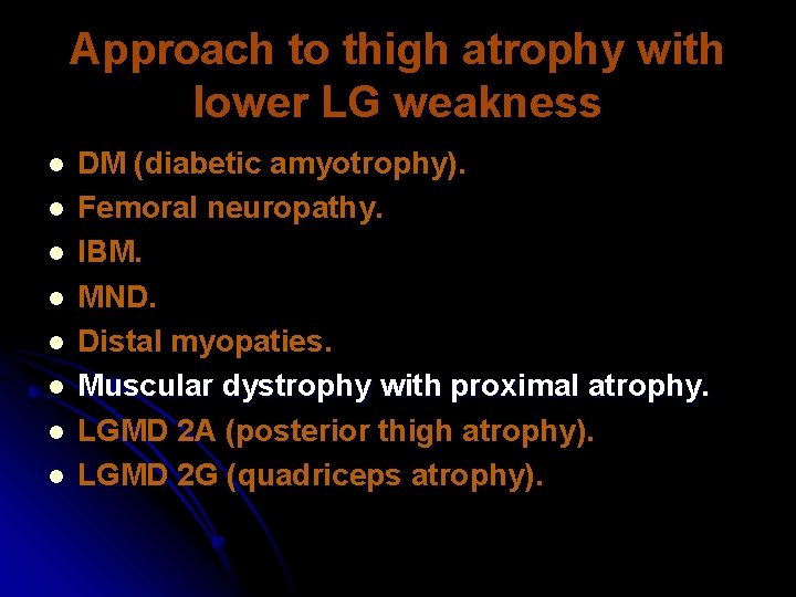 Approach to thigh atrophy with lower LG weakness l l l l DM (diabetic Approach to thigh atrophy with lower LG weakness l l l l DM (diabetic