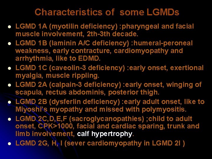 Characteristics of some LGMDs l l l l LGMD 1 A (myotilin deficiency) :