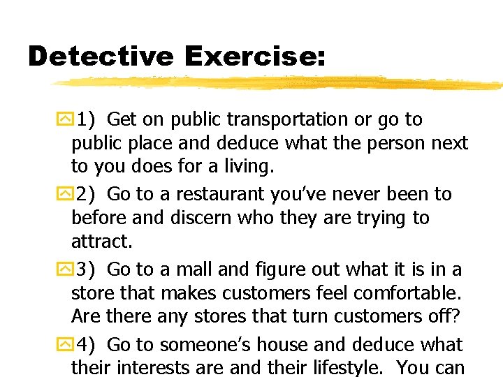 Detective Exercise: y 1) Get on public transportation or go to public place and