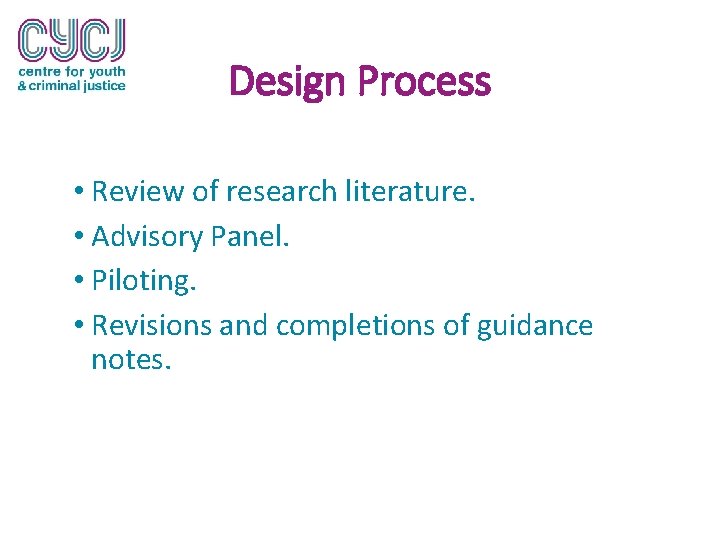 Design Process • Review of research literature. • Advisory Panel. • Piloting. • Revisions