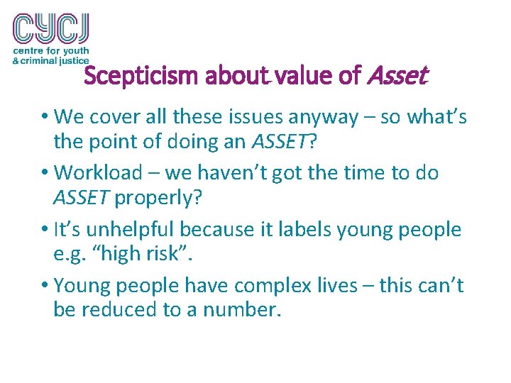 Scepticism about value of Asset • We cover all these issues anyway – so