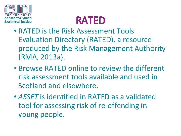 RATED • RATED is the Risk Assessment Tools Evaluation Directory (RATED), a resource produced