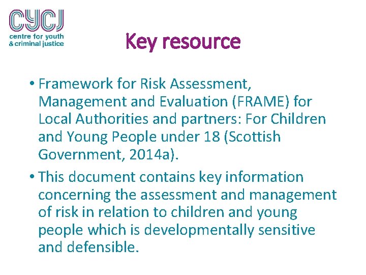 Key resource • Framework for Risk Assessment, Management and Evaluation (FRAME) for Local Authorities