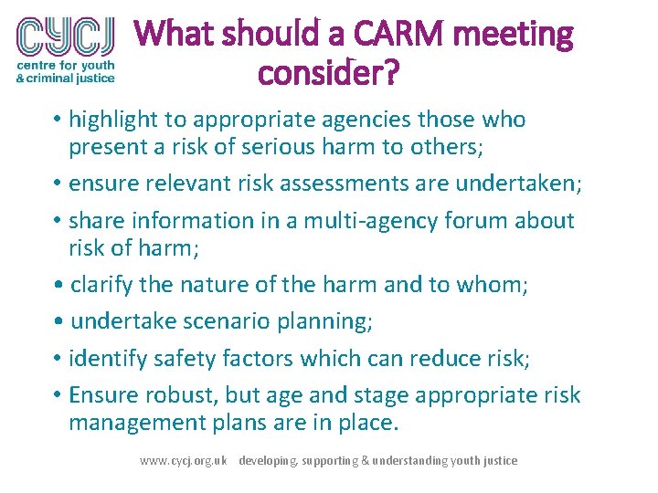 What should a CARM meeting consider? • highlight to appropriate agencies those who present