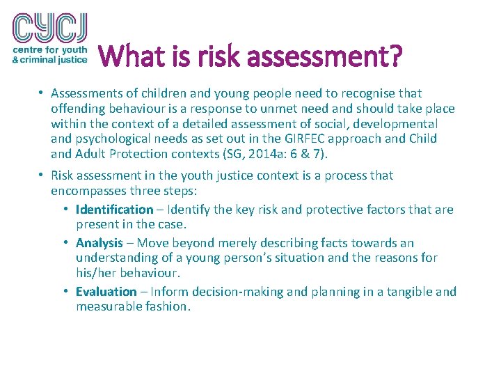 What is risk assessment? • Assessments of children and young people need to recognise