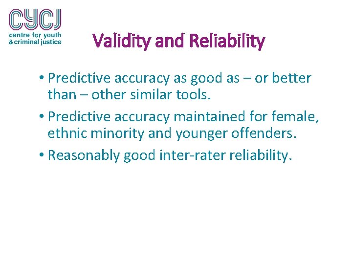 Validity and Reliability • Predictive accuracy as good as – or better than –