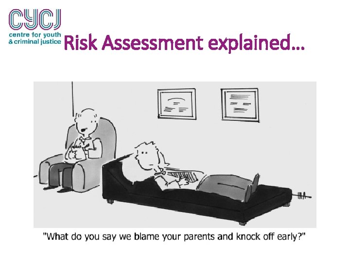 Risk Assessment explained… 