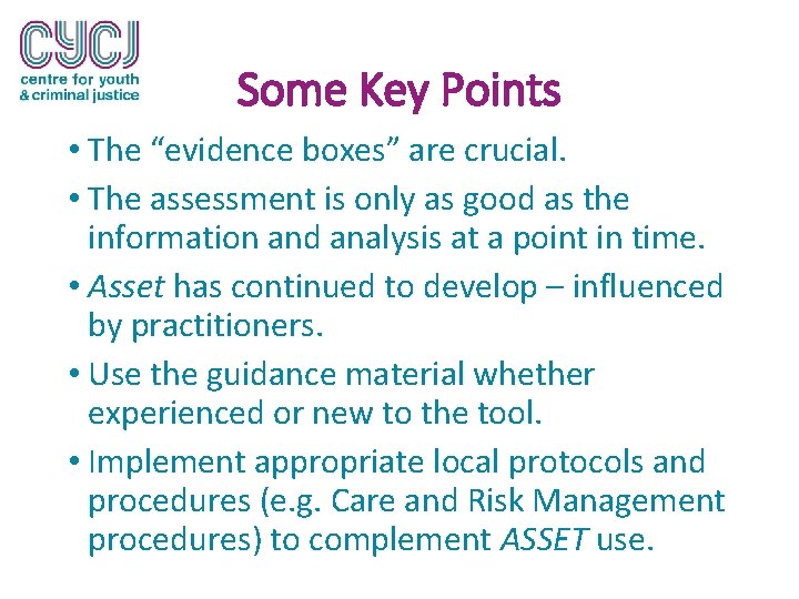 Some Key Points • The “evidence boxes” are crucial. • The assessment is only