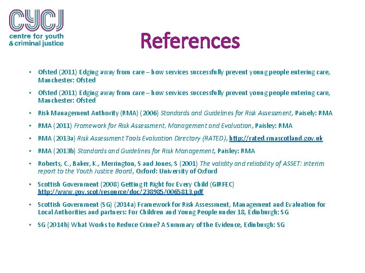 References • Ofsted (2011) Edging away from care – how services successfully prevent young