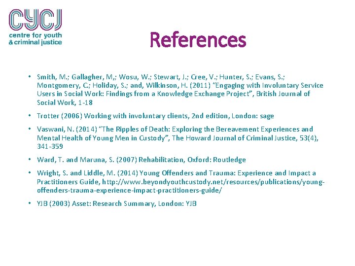 References • Smith, M. ; Gallagher, M, ; Wosu, W. ; Stewart, J. ;