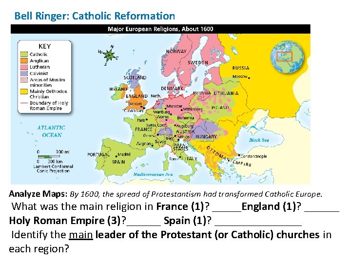 Bell Ringer: Catholic Reformation Analyze Maps: By 1600, the spread of Protestantism had transformed