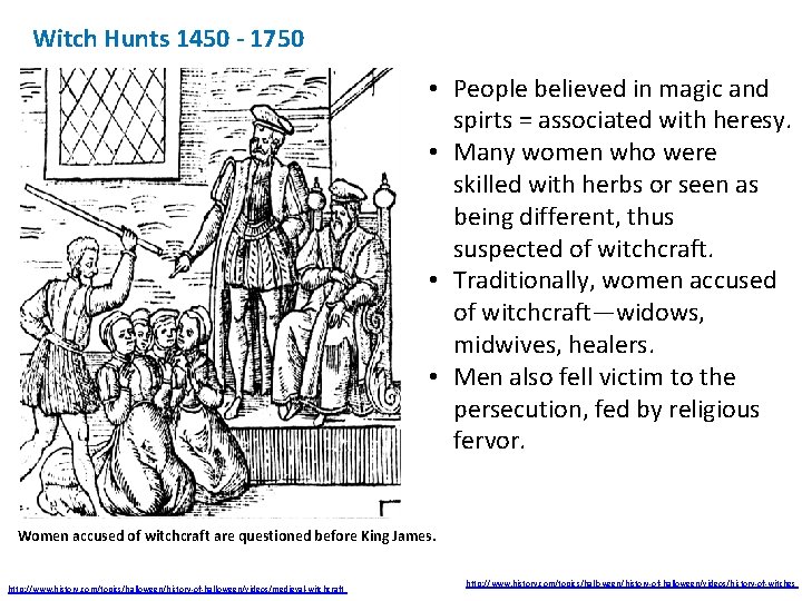 Witch Hunts 1450 - 1750 • People believed in magic and spirts = associated