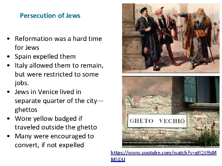 Persecution of Jews • Reformation was a hard time for Jews • Spain expelled