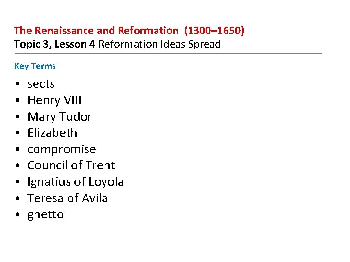 The Renaissance and Reformation (1300– 1650) Topic 3, Lesson 4 Reformation Ideas Spread Key