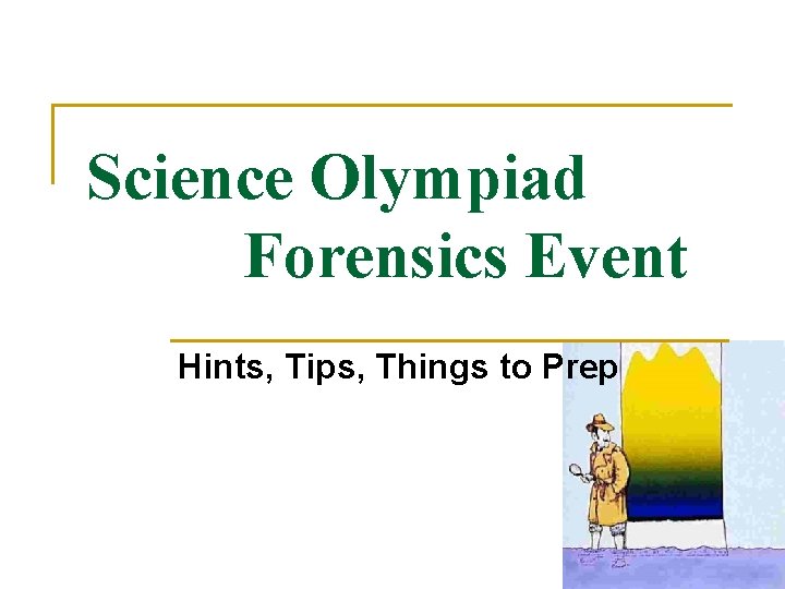 Science Olympiad Forensics Event Hints, Tips, Things to Prep 
