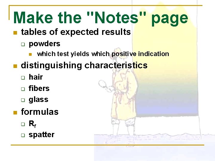 Make the "Notes" page n tables of expected results q powders n n distinguishing