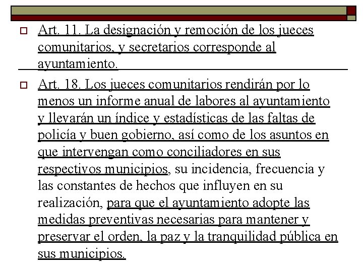 o o Art. 11. La designación y remoción de los jueces comunitarios, y secretarios