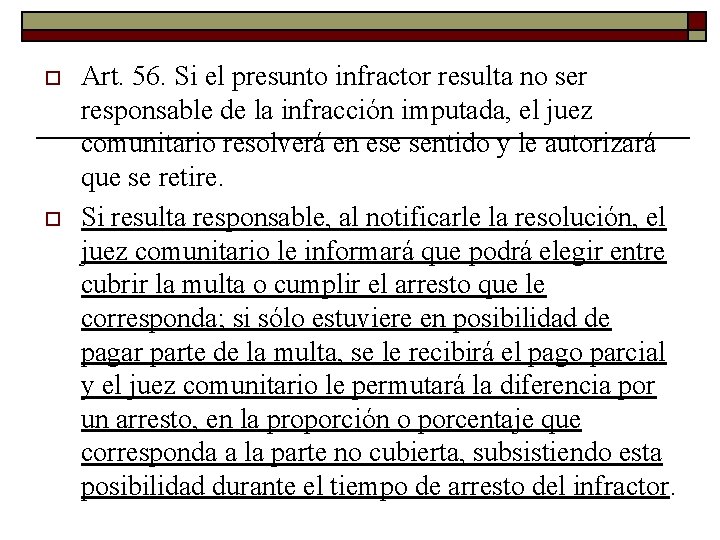 o o Art. 56. Si el presunto infractor resulta no ser responsable de la