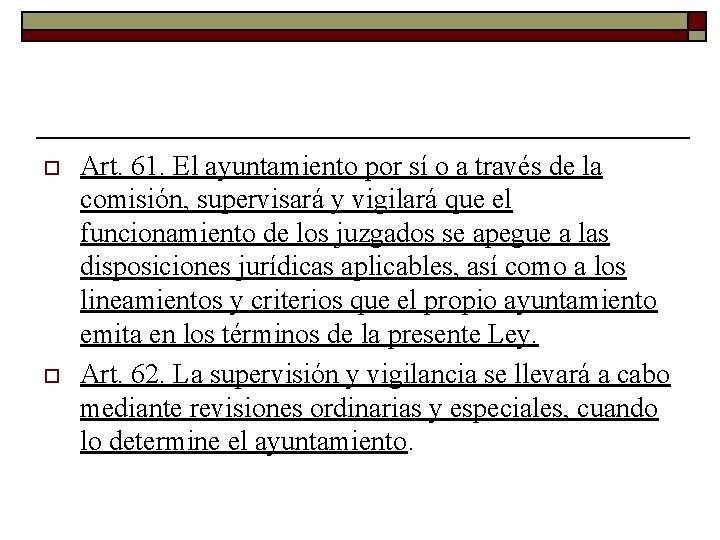 o o Art. 61. El ayuntamiento por sí o a través de la comisión,