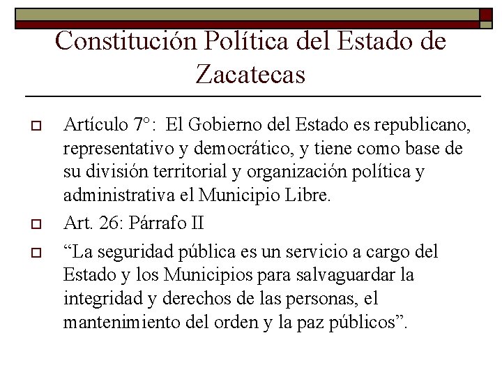 Constitución Política del Estado de Zacatecas o o o Artículo 7°: El Gobierno del