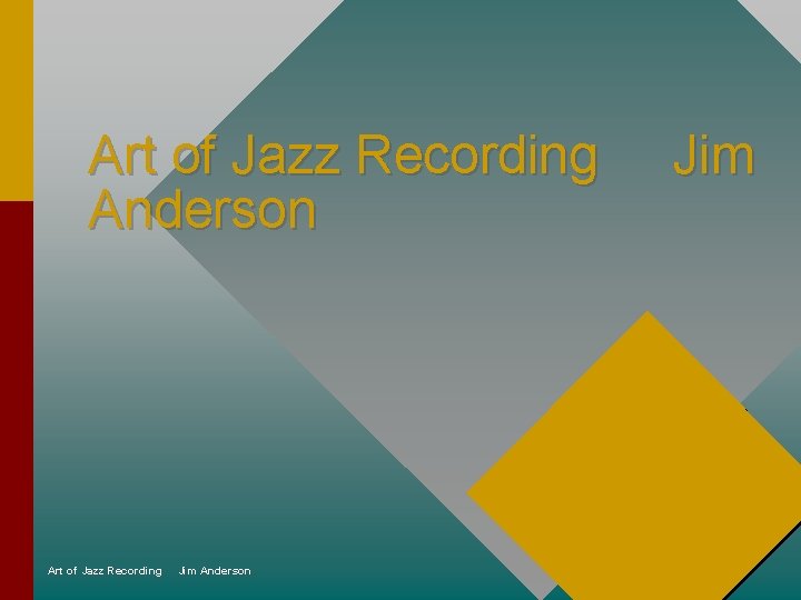 Art of Jazz Recording Anderson Art of Jazz Recording Jim Anderson Jim Art of Jazz Recording Anderson Art of Jazz Recording Jim Anderson Jim