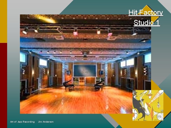 Hit Factory Studio 1 Art of Jazz Recording Jim Anderson 