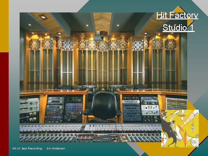 Hit Factory Studio 1 Art of Jazz Recording Jim Anderson 