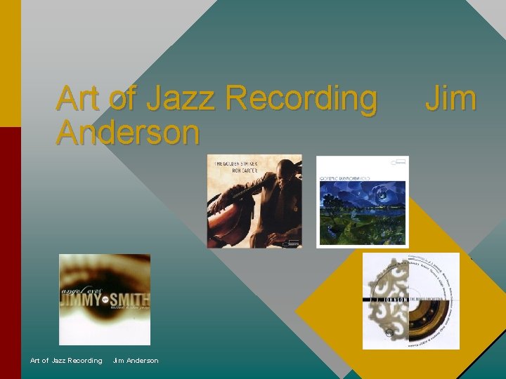 Art of Jazz Recording Anderson Art of Jazz Recording Jim Anderson Jim 