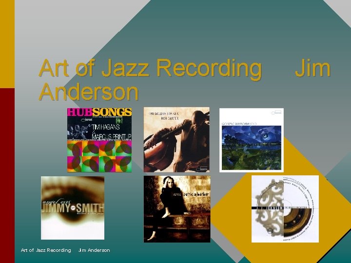 Art of Jazz Recording Anderson Art of Jazz Recording Jim Anderson Jim 