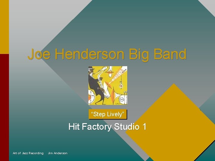 Joe Henderson Big Band “Step Lively” Hit Factory Studio 1 Art of Jazz Recording