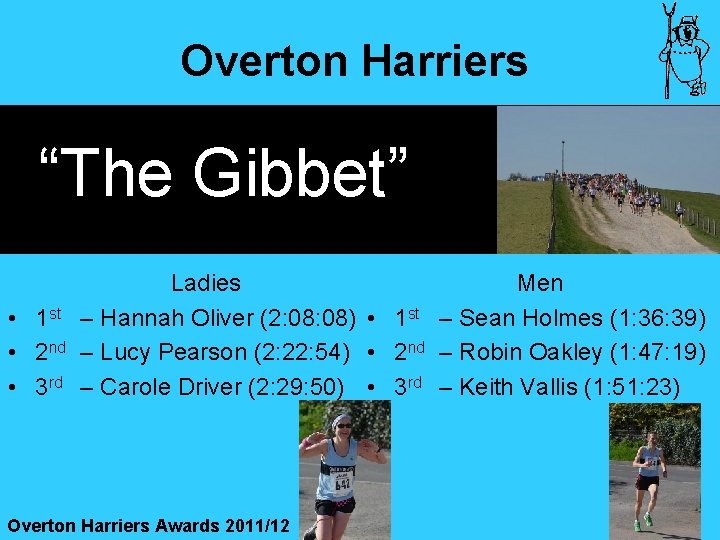 Overton Harriers “The Gibbet” • 1 st • 2 nd • 3 rd Ladies