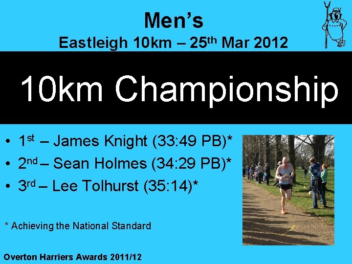 Men’s Eastleigh 10 km – 25 th Mar 2012 10 km Championship • 1