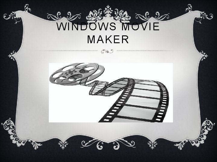 WINDOWS MOVIE MAKER 