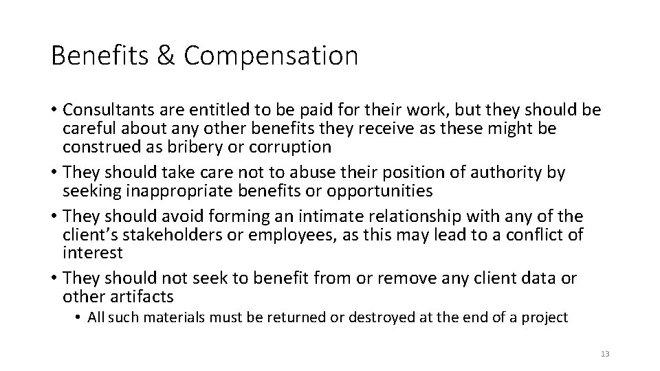 Benefits & Compensation • Consultants are entitled to be paid for their work, but