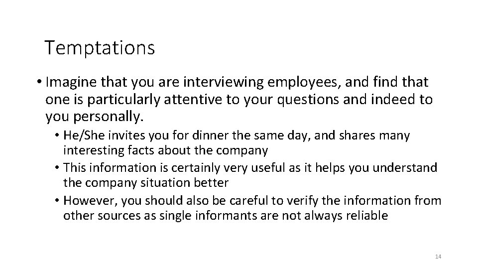 Temptations • Imagine that you are interviewing employees, and find that one is particularly
