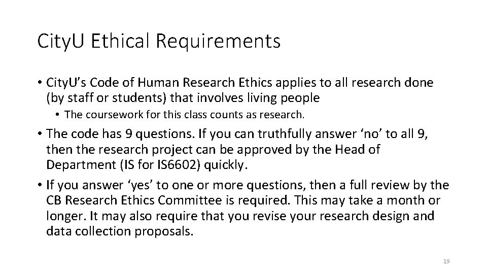City. U Ethical Requirements • City. U’s Code of Human Research Ethics applies to
