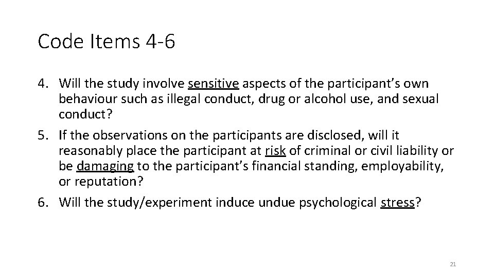 Code Items 4 -6 4. Will the study involve sensitive aspects of the participant’s